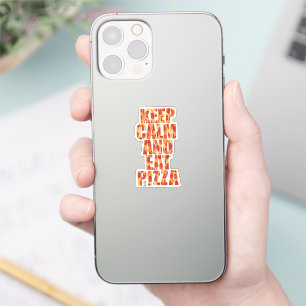 Keep Calm And Eat Pizza