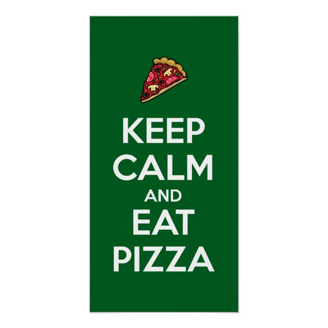 Keep Calm and Eat Pizza 2 Poster (Front)