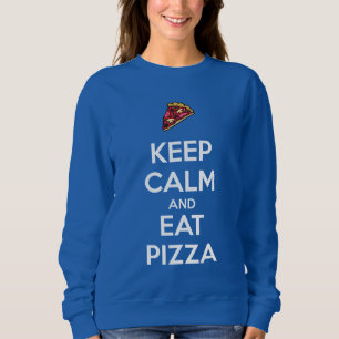 Keep Calm and Eat Pizza 2 Sweatshirt
