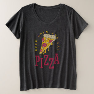 Keep Calm And Eat Pizza Funny Food Sayings Plus Size T-Shirt