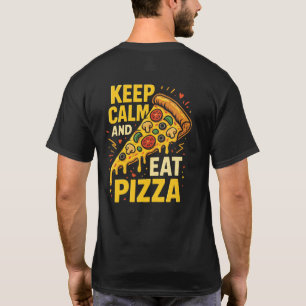 Keep Calm And Eat Pizza Funny Food Sayings T-Shirt