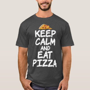 Keep Calm and eat Pizza Lover  T-Shirt
