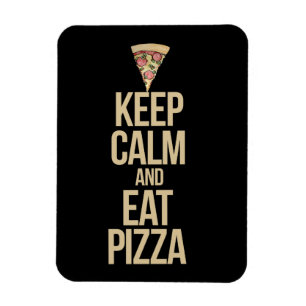 Keep calm and eat pizza magnet