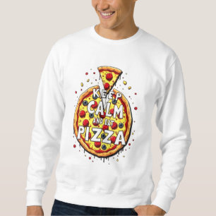 Keep Calm and Eat Pizza: Perfect Design for Pizza  Sweatshirt