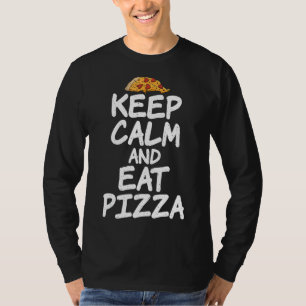Keep Calm And Eat Pizza T-Shirt