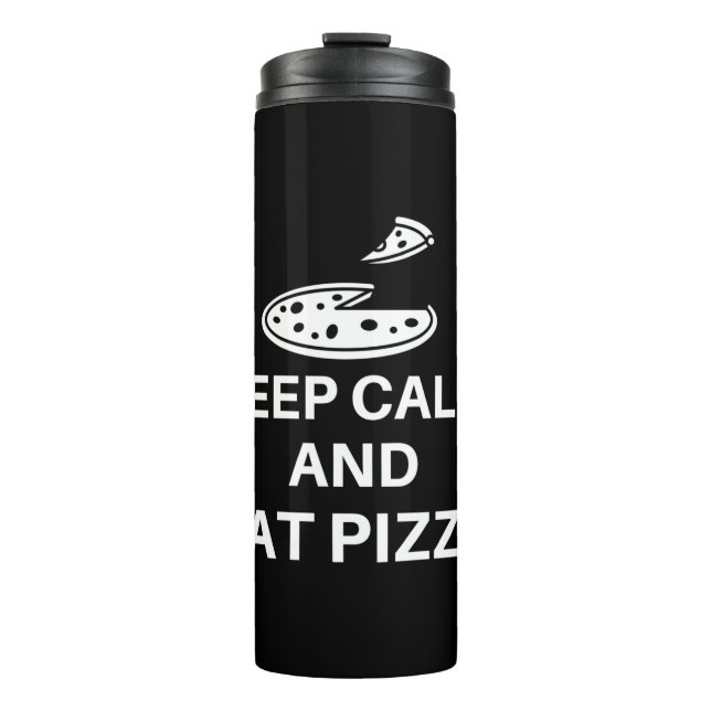 Keep Calm And Eat Pizza Thermal Tumbler (Front)
