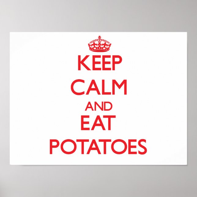 Keep calm and eat Potatoes Poster (Front)