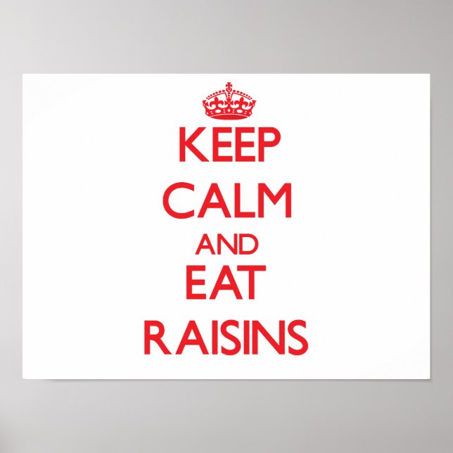 Keep calm and eat Raisins Poster (Front)
