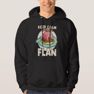 Keep Calm And Eat Some Flan Custard Pudding Hoodie