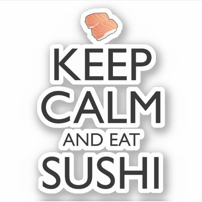 Keep Calm And Eat Sushi (Front)