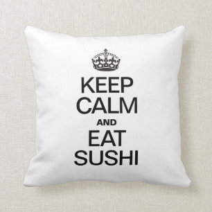 KEEP CALM AND EAT SUSHI CUSHION