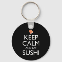 Keep Calm And Eat Sushi
