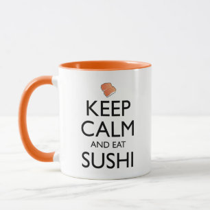 Keep Calm And Eat Sushi Mug