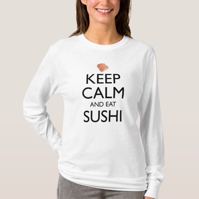 Keep Calm And Eat Sushi T-Shirt (Front)