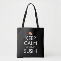 Keep Calm And Eat Sushi