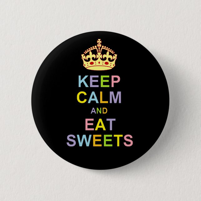 Keep Calm and Eat Sweets 6 Cm Round Badge (Front)