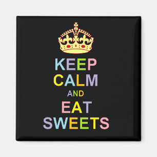 Keep Calm and Eat Sweets Magnet