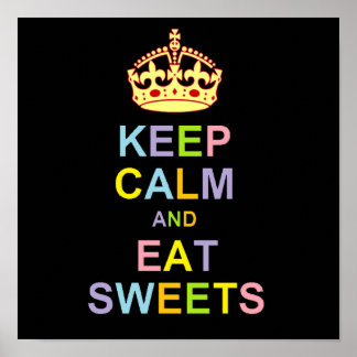 Keep Calm and Eat Sweets Poster