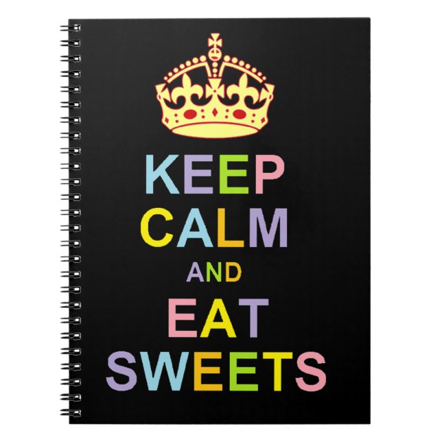 Keep Calm and Eat Sweets Spiral Notebook (Front)