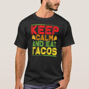Keep Calm And Eat Tacos 1 T-Shirt