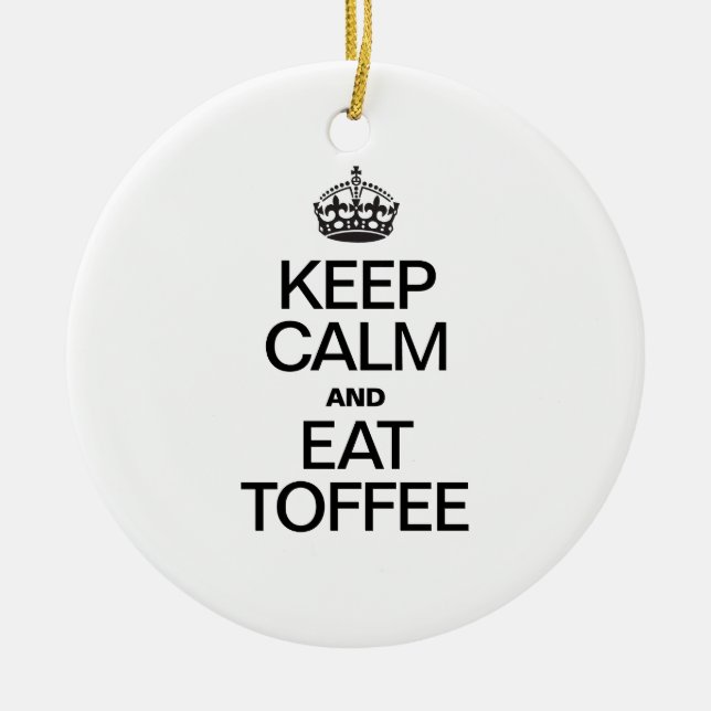 KEEP CALM AND EAT TOFFEE CERAMIC TREE DECORATION (Front)