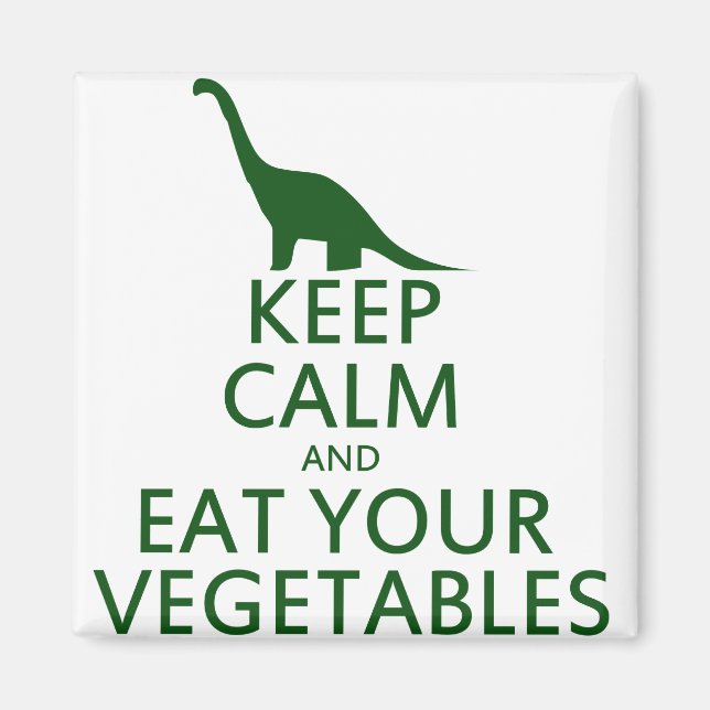 Keep Calm and Eat your Vegetables Magnet (Front)