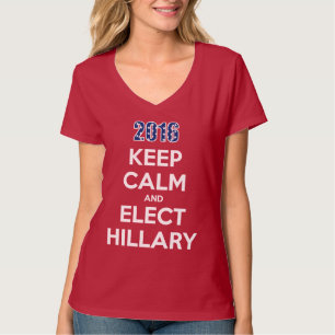 Keep Calm And Elect Hillary 2016 T-shirt
