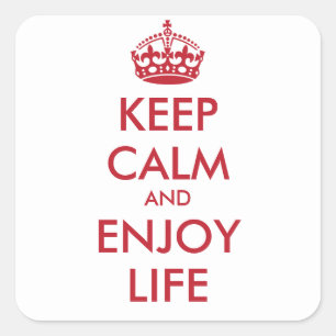KEEP CALM AND ENJOY LIFE   - personalised text Square Sticker