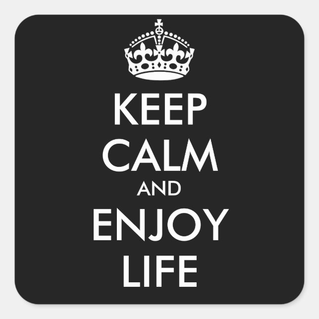 KEEP CALM AND ENJOY LIFE - personalised text Square Sticker (Front)