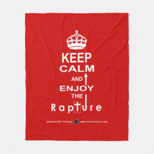 Keep Calm and Enjoy the Rapture Fleece Blanket