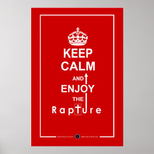 Keep Calm and Enjoy the Rapture Poster