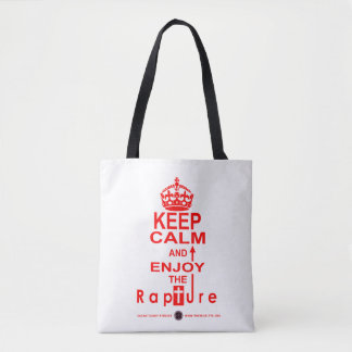 Keep Calm and Enjoy the Rapture Tote Bag
