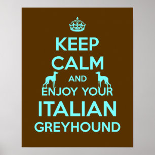 Keep Calm and Enjoy your Italian Greyhound Poster