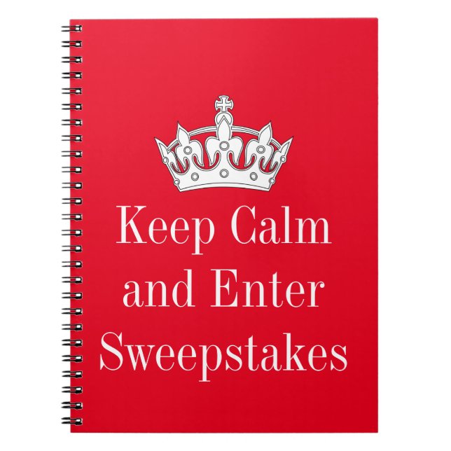 Keep Calm and Enter Sweepstakes Notebook (Front)
