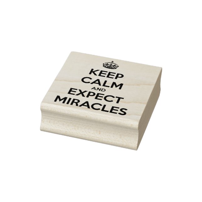 Keep Calm and Expect Miracles rubber stamp (Stamp)