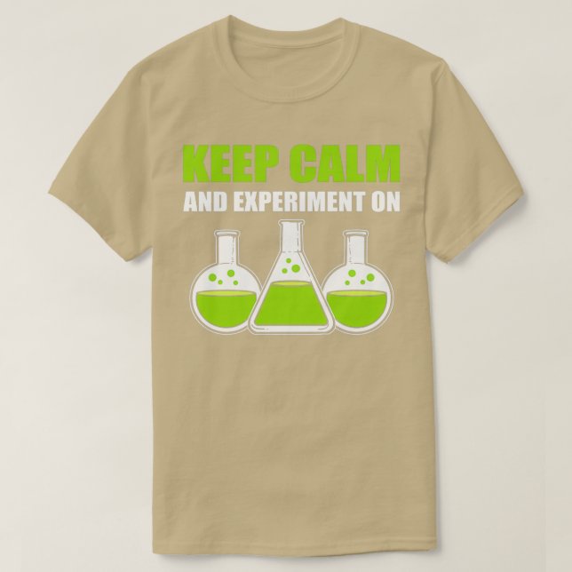 Keep Calm and Experiment On Laboratory Technician  T-Shirt (Design Front)