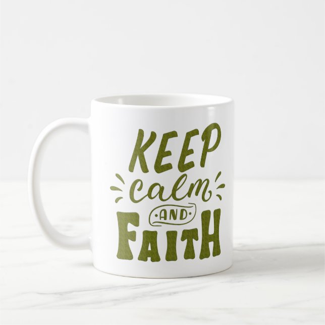 KEEP CALM AND FAITH COFFEE MUG (Left)