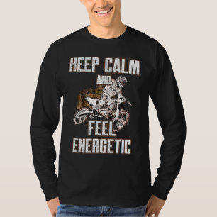 Keep Calm And Feel Energetic Motocross T-Shirt