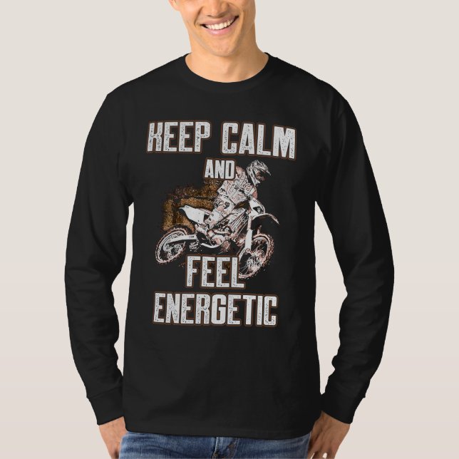 Keep Calm And Feel Energetic Motocross T-Shirt (Front)
