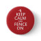 Keep Calm and Fence On