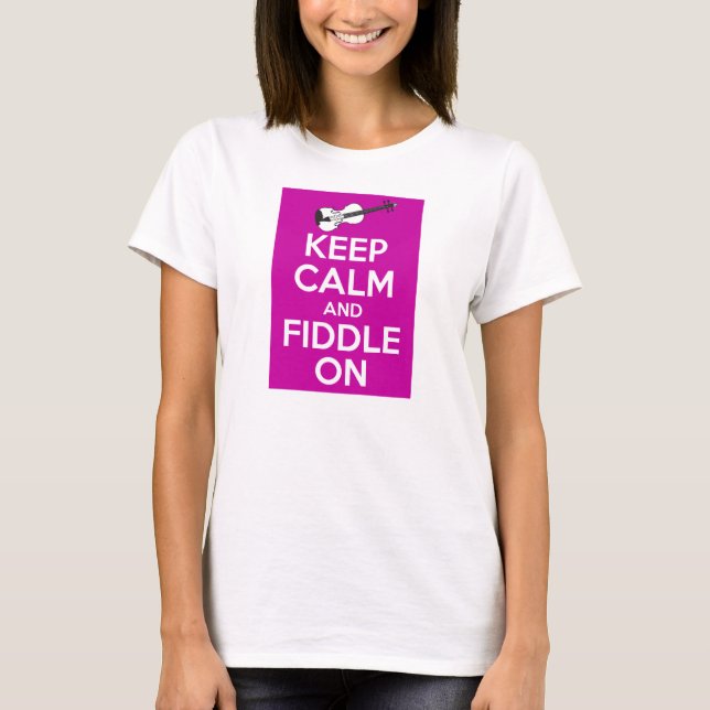 Keep Calm and Fiddle on (Fuschia Pink) T-Shirt (Front)