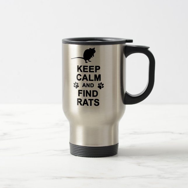 Keep Calm and Find Rats Travel Mug (Right)
