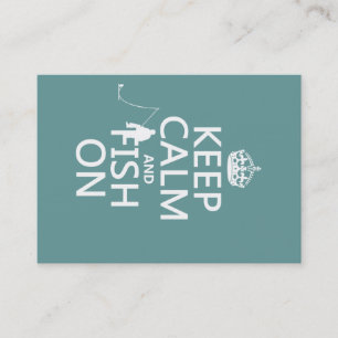 Keep Calm and Fish On (all colours) Business Card