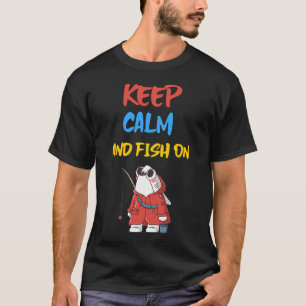 Keep Calm And Fish On / shark T-Shirt