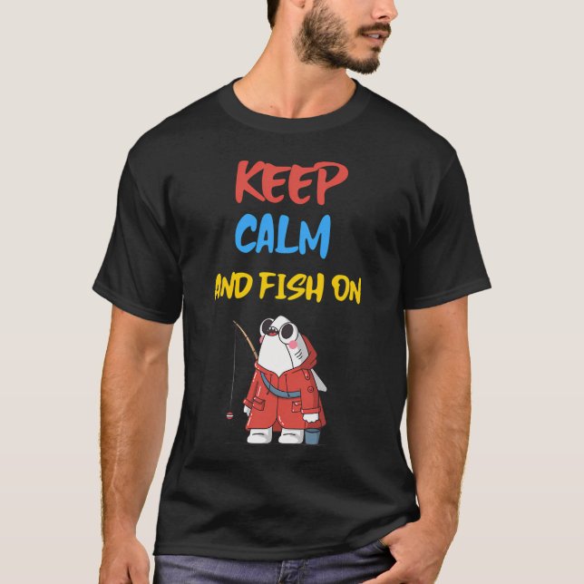Keep Calm And Fish On / shark T-Shirt (Front)