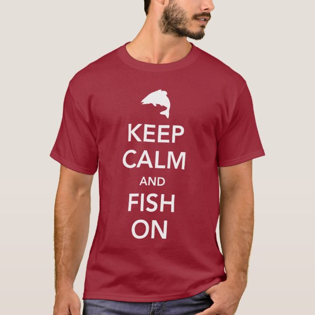 Keep Calm and Fish On T-Shirt (Front)