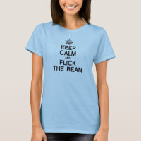 KEEP CALM AND FLICK THE BEAN -.png