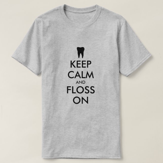 Keep Calm and floss on funny t shirt for dentist  (Design Front)