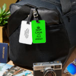 Keep calm and fly away funny neon green travel luggage tag<br><div class="desc">Keep calm and fly away funny neon green travel Luggage Tag. Personalised baggage label for bags and suitcases. Modern typography with crown. Create your own cool Keep calm and carry on quote. Background colour and text can be changed. Travel humour / joke for travelling men and women. Also cute for...</div>