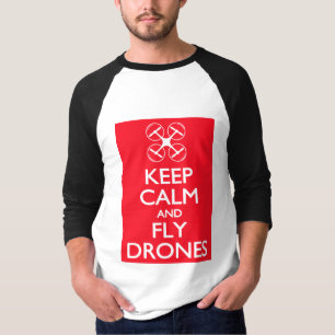 Keep Calm and Fly Drones T-Shirt